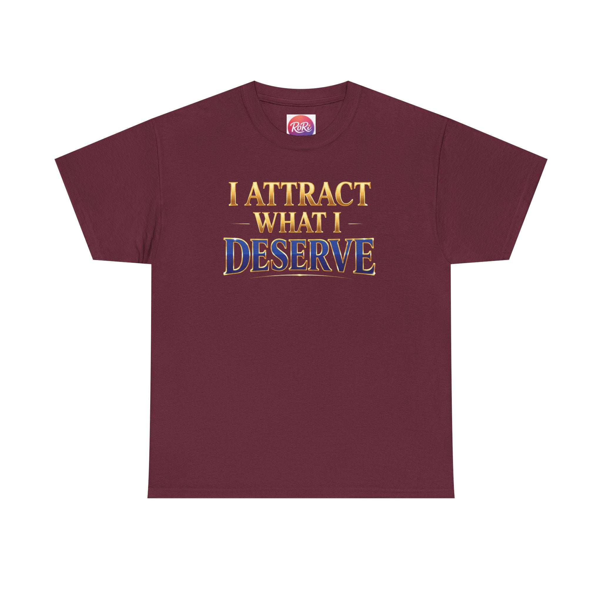 I Attract What I Deserve T-Shirt — Motivational Positive Affirmation Tee