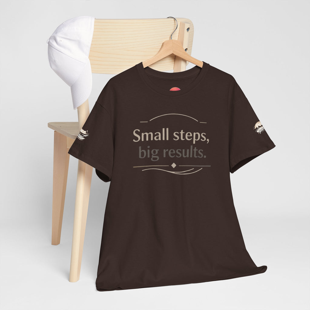 Motivational Tee — "Small steps, big results." Inspirational Cotton Shirt