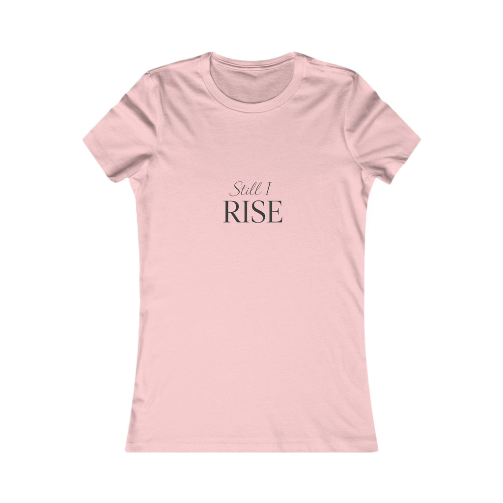 Still I Rise Women's Tee — Inspirational Feminist Quote Shirt I RoRis Ideas