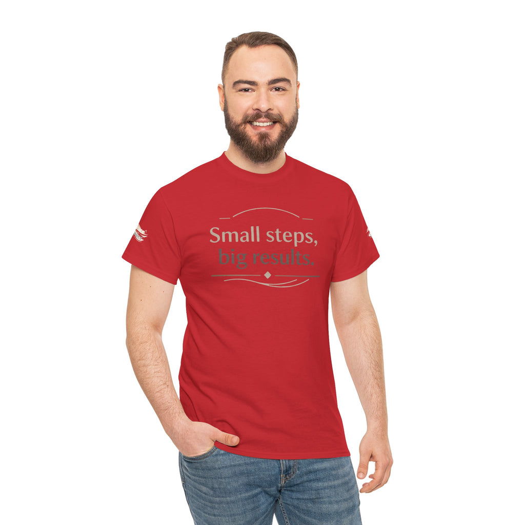 Motivational Tee — "Small steps, big results." Inspirational Cotton Shirt