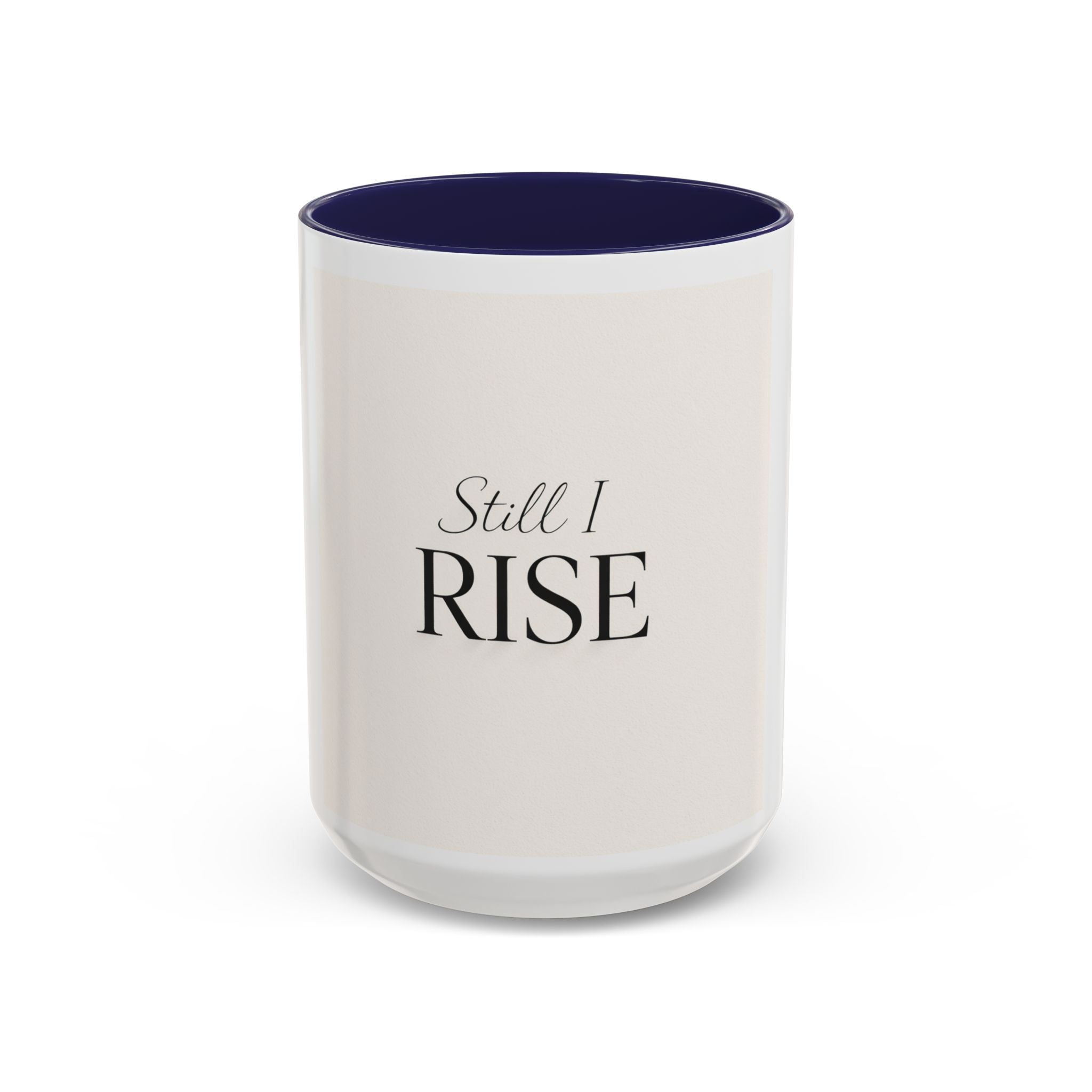 Still I Rise Accent Coffee Mug — Inspirational Ceramic Coffee Cup (11/15oz) I RoRi's Ideas