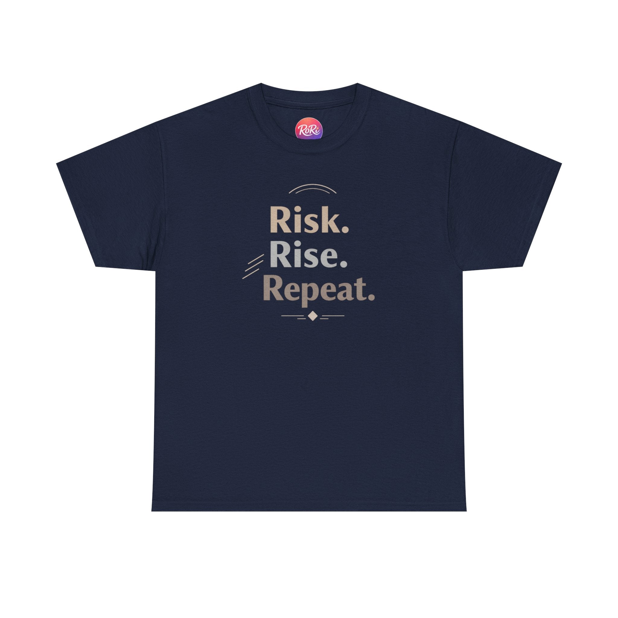 Risk. Rise. Repeat. Motivational T-Shirt | RoRi’s Ideas