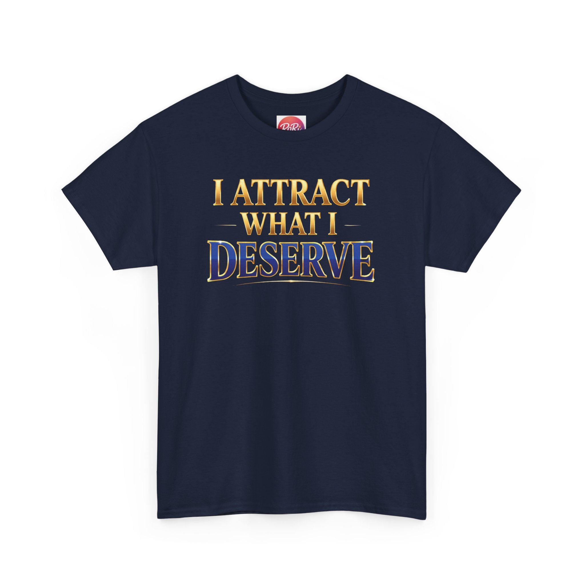 I Attract What I Deserve T-Shirt — Motivational Positive Affirmation Tee