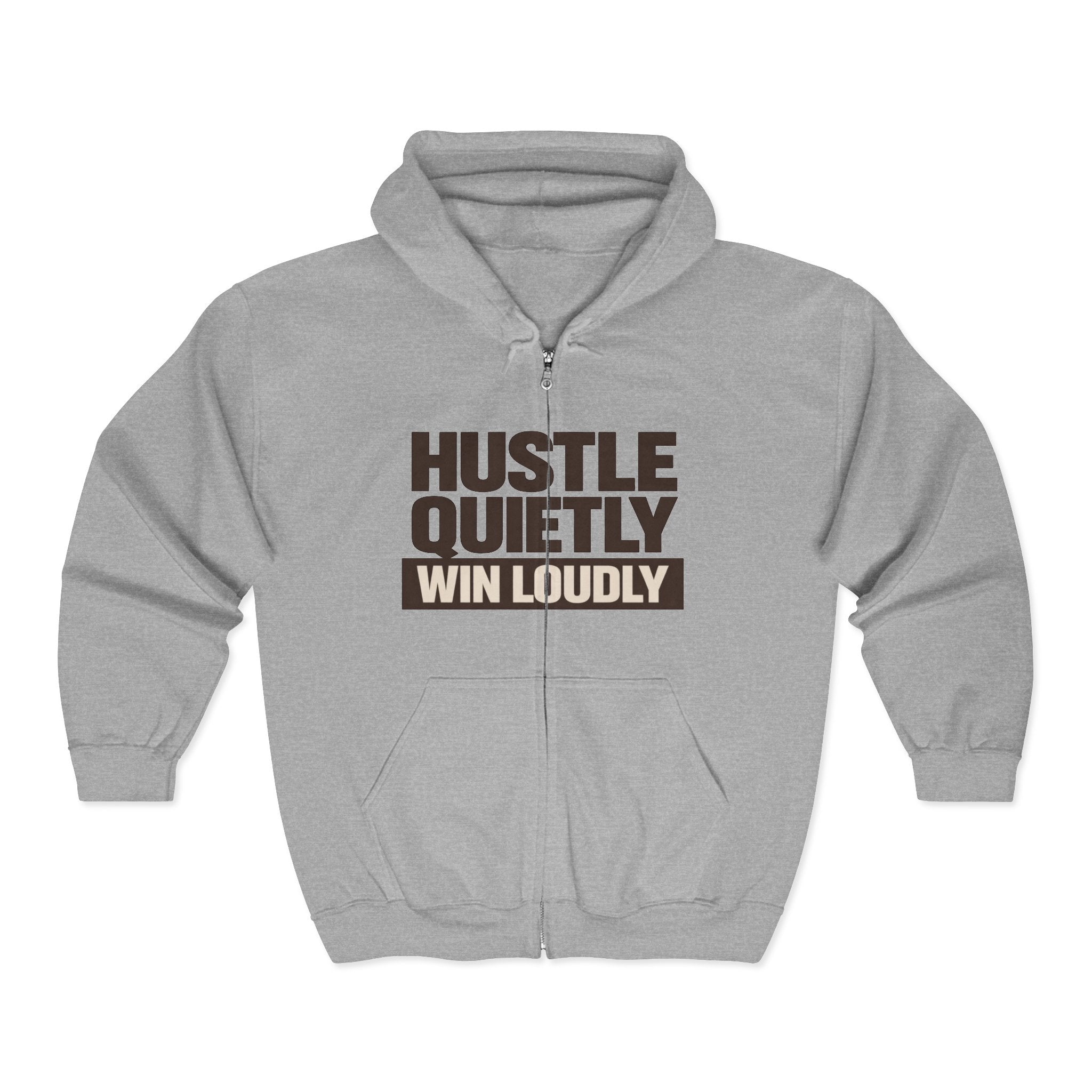 Hustle Quietly Win Loudly Zip Hoodie