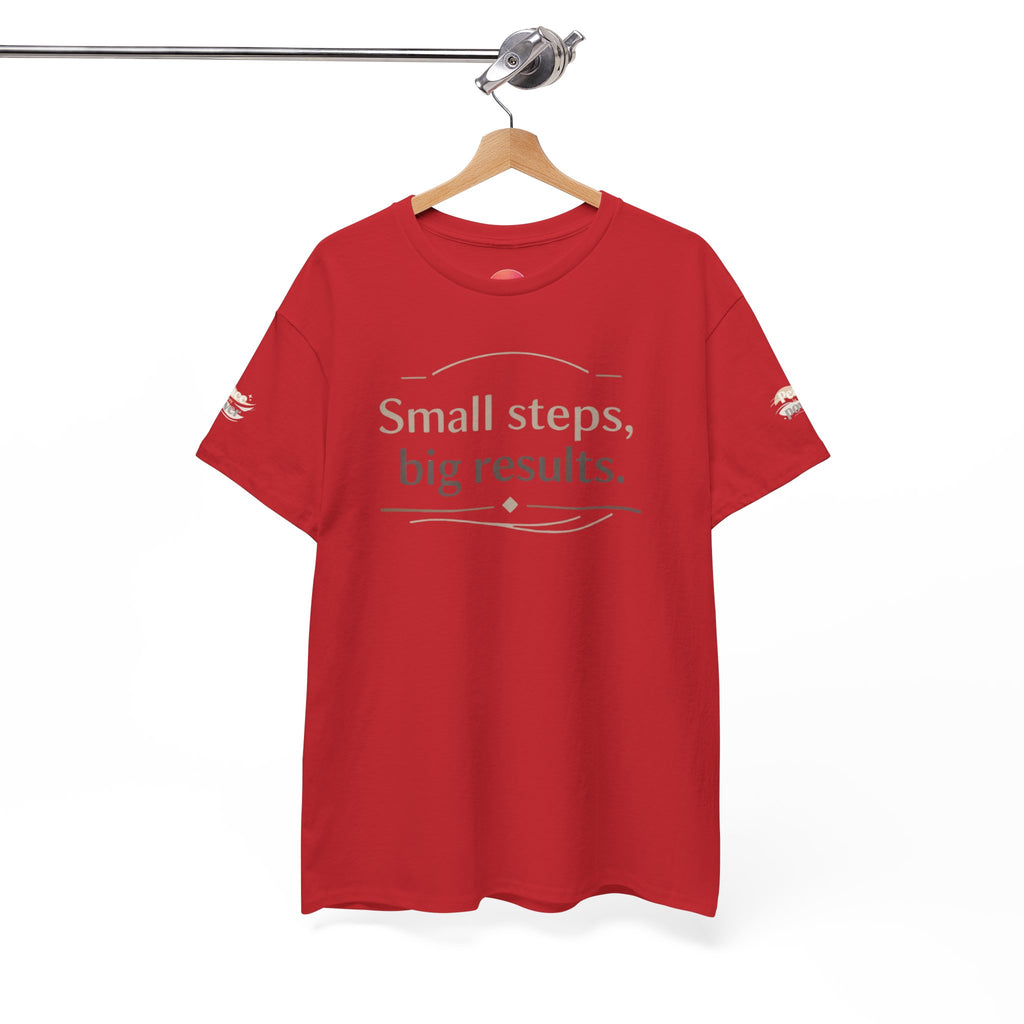Motivational Tee — "Small steps, big results." Inspirational Cotton Shirt
