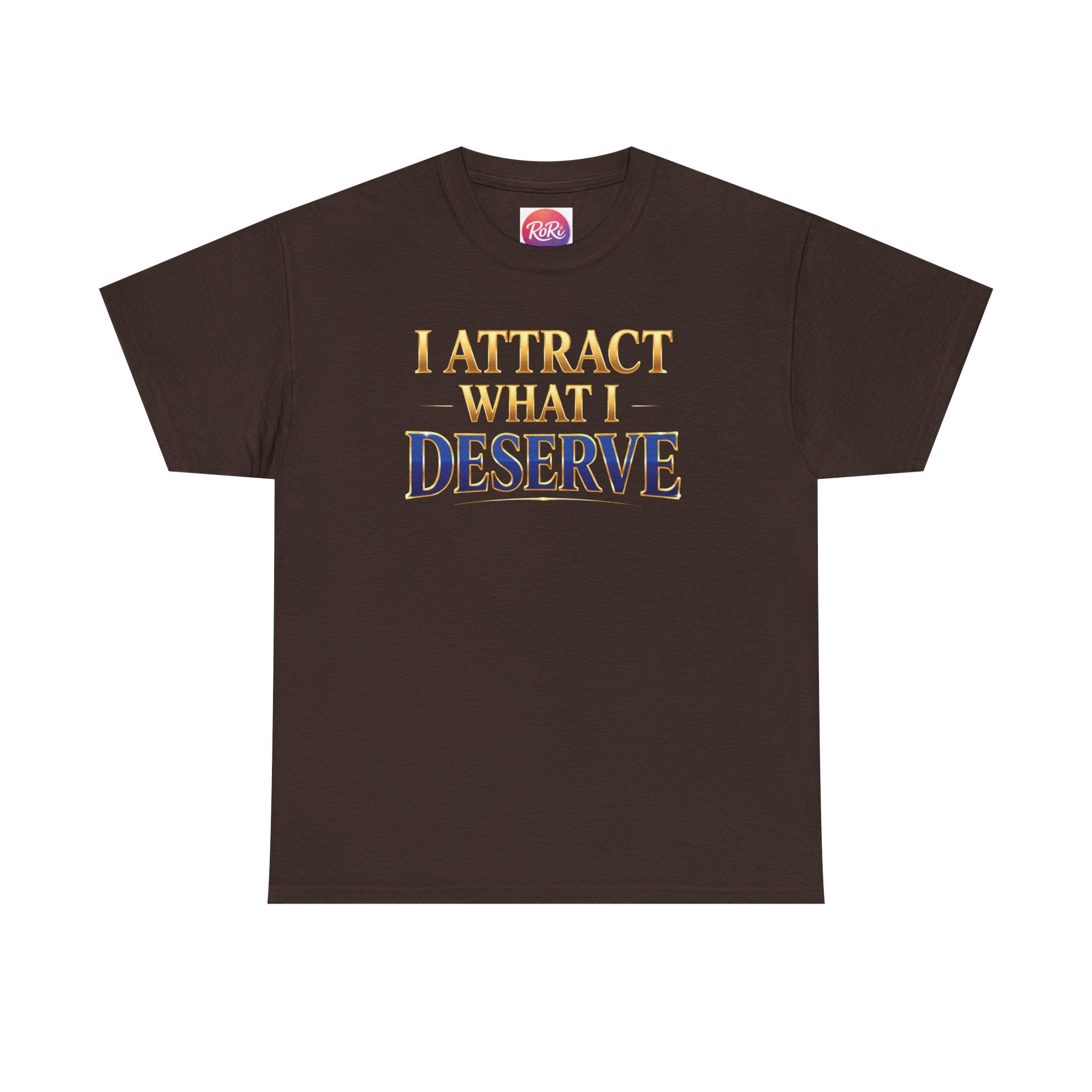 I Attract What I Deserve T-Shirt — Motivational Positive Affirmation Tee