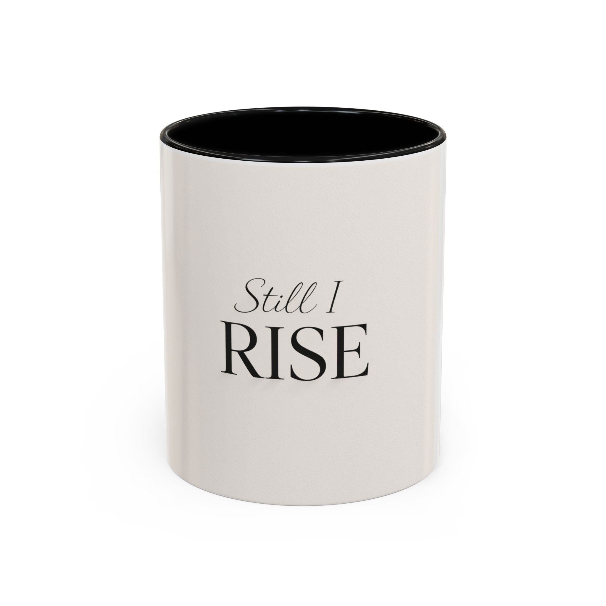 Still I Rise Accent Coffee Mug — Inspirational Ceramic Coffee Cup (11/15oz) I RoRi's Ideas