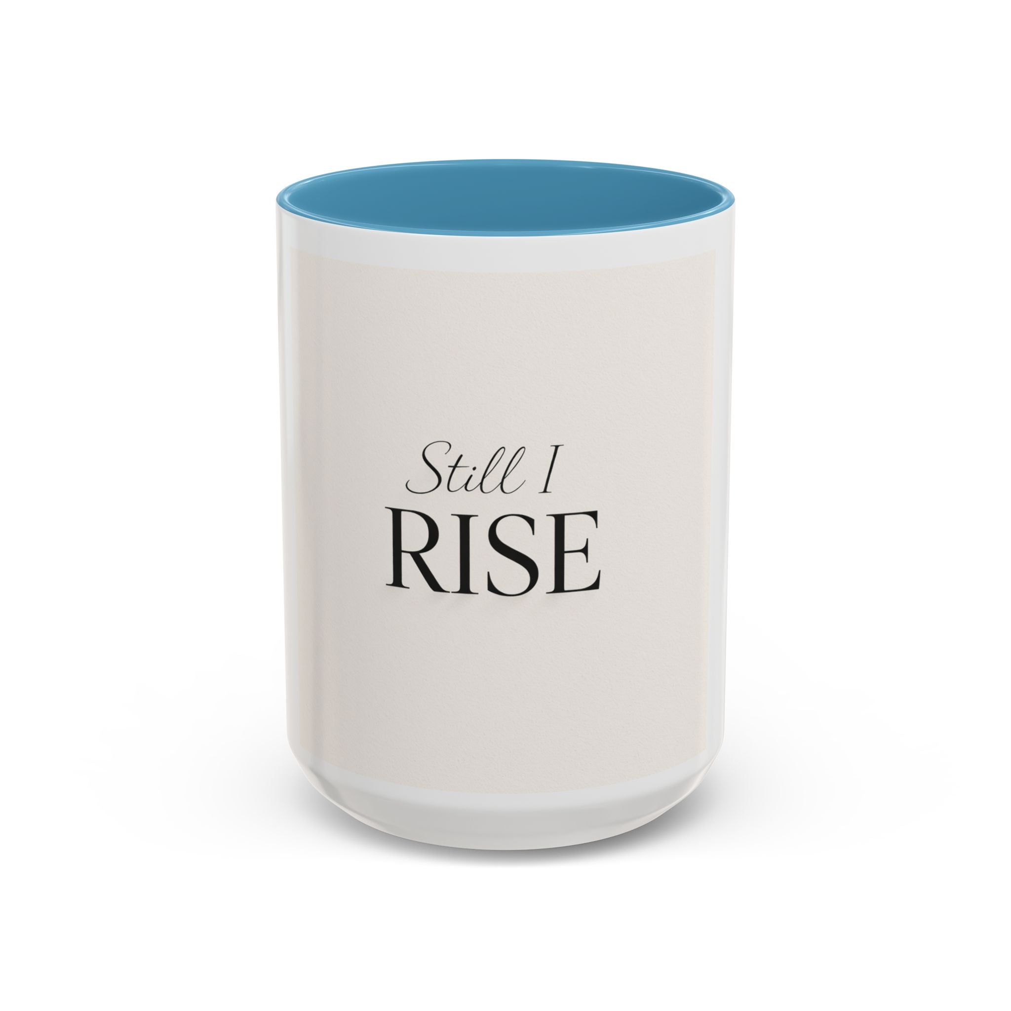 Still I Rise Accent Coffee Mug — Inspirational Ceramic Coffee Cup (11/15oz) I RoRi's Ideas