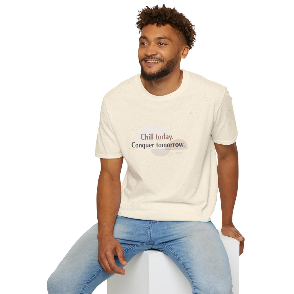 Chill Today. Conquer Tomorrow. T-Shirt — Minimal Motivational Tee | RoRi’s Ideas