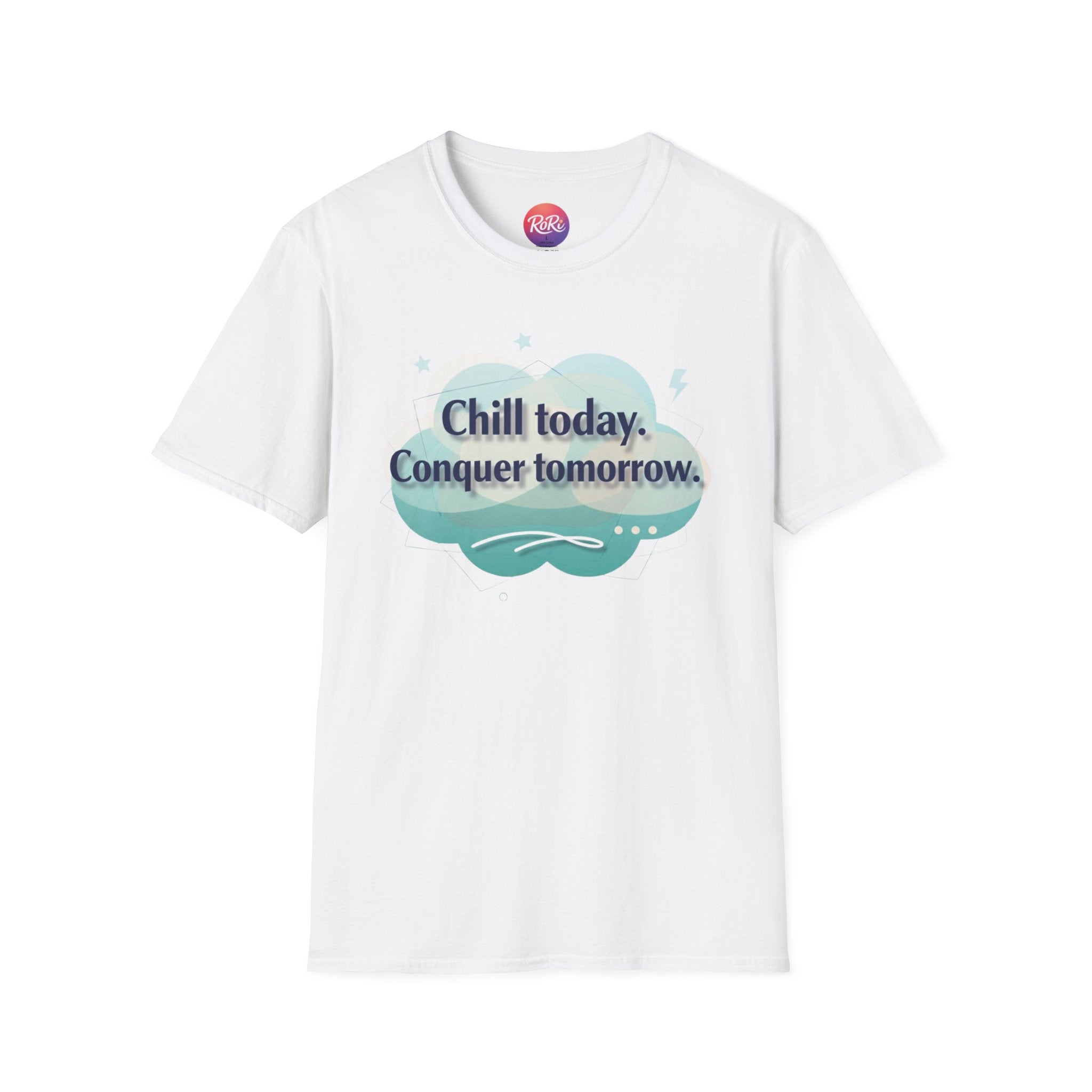 Chill Today, Conquer Tomorrow T-Shirt