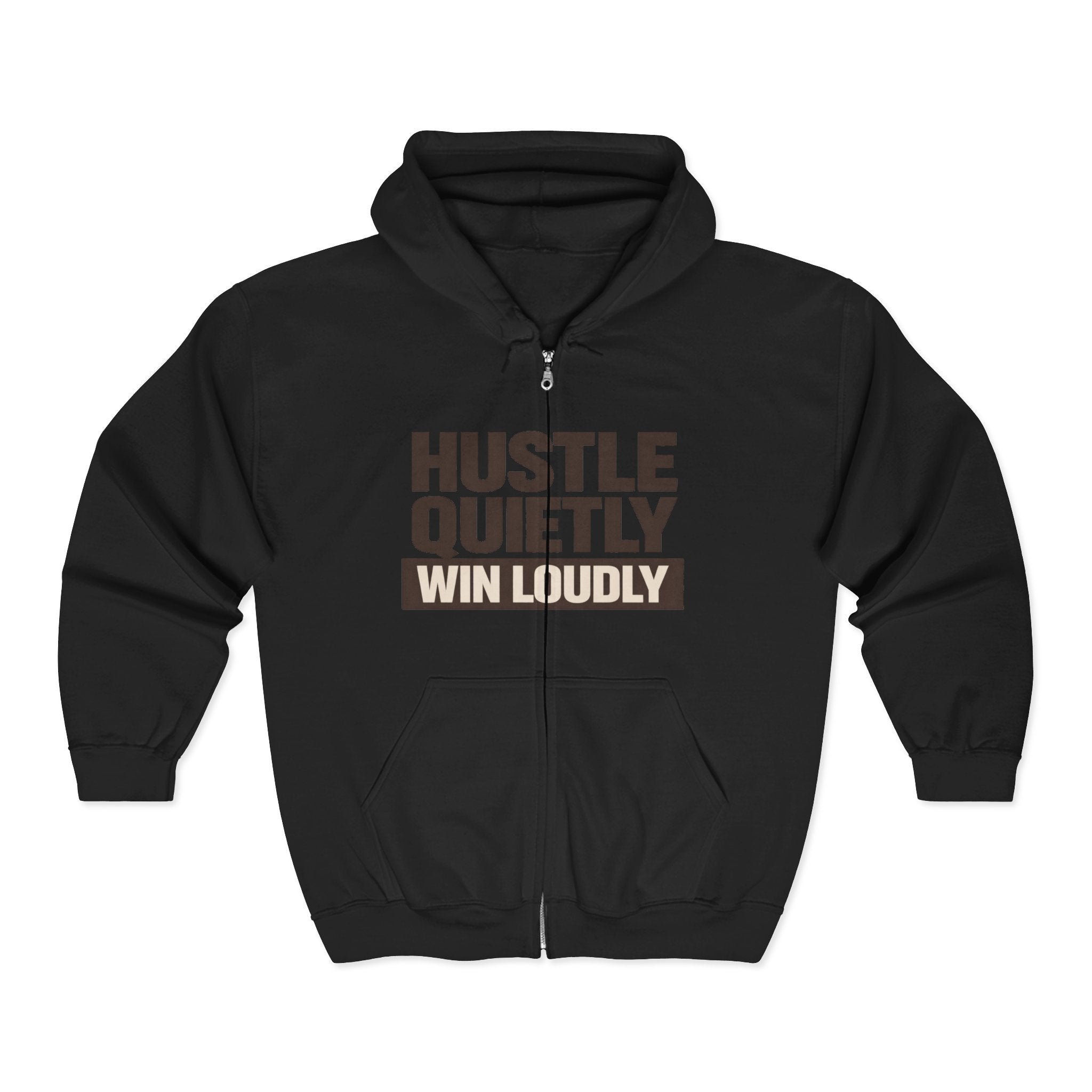 Hustle Quietly Win Loudly Zip Hoodie