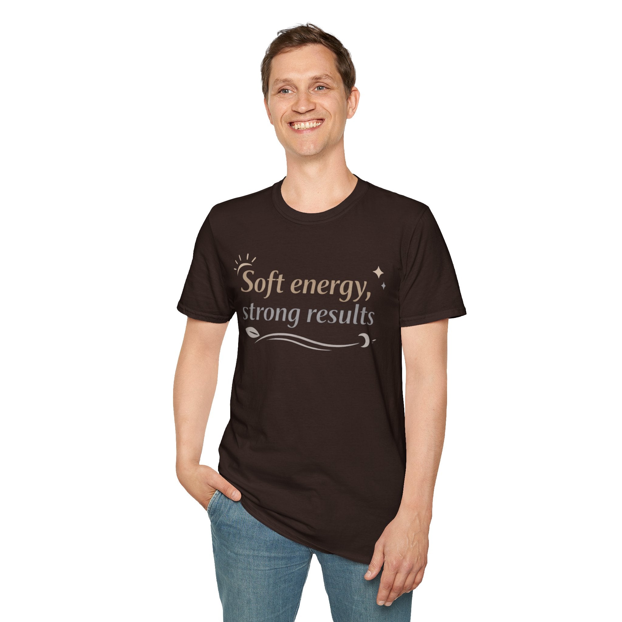 Soft Energy, Strong Results T-Shirt — Inspirational Positive Vibes Tee