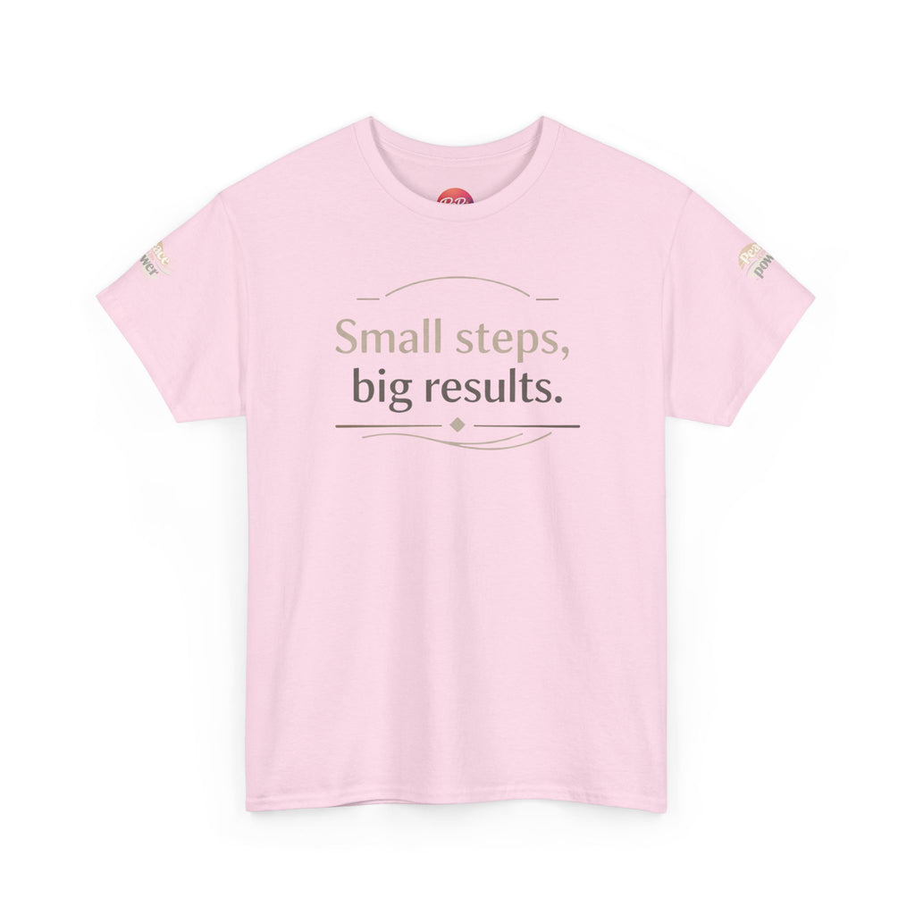 Motivational Tee — "Small steps, big results." Inspirational Cotton Shirt