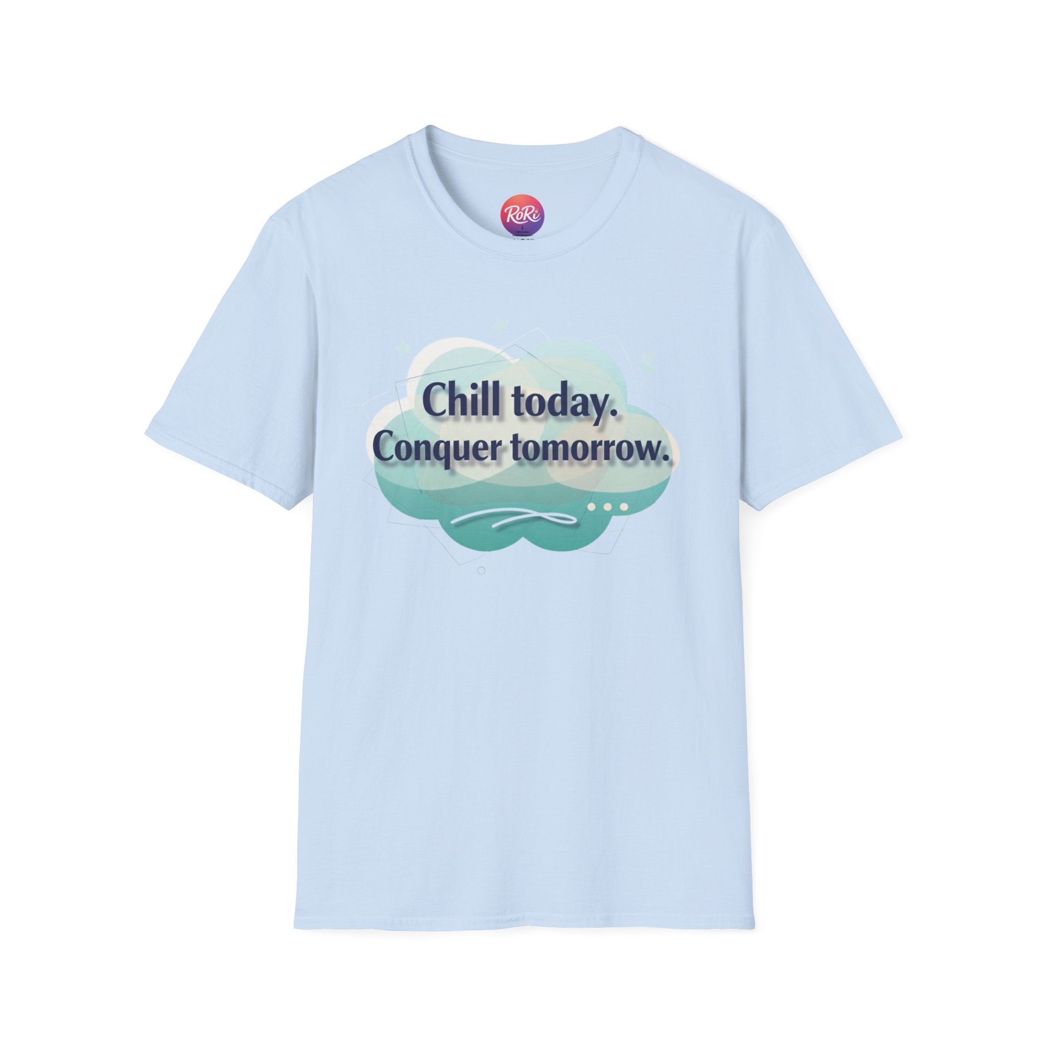 Chill Today, Conquer Tomorrow T-Shirt
