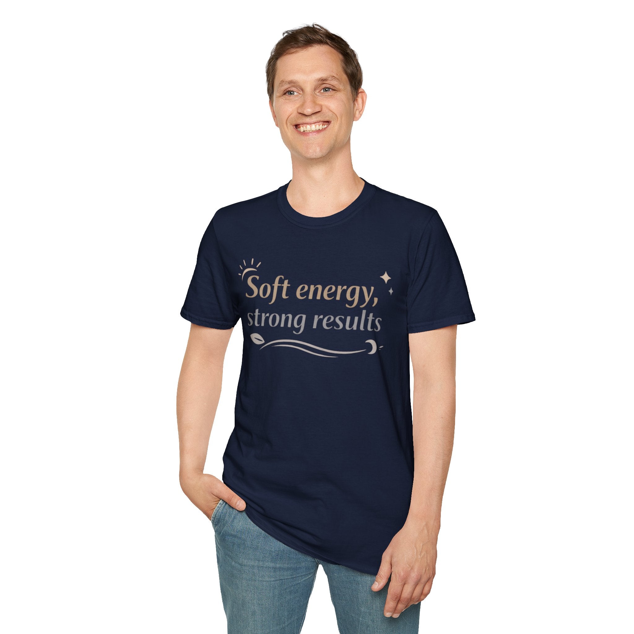 Soft Energy, Strong Results T-Shirt — Inspirational Positive Vibes Tee