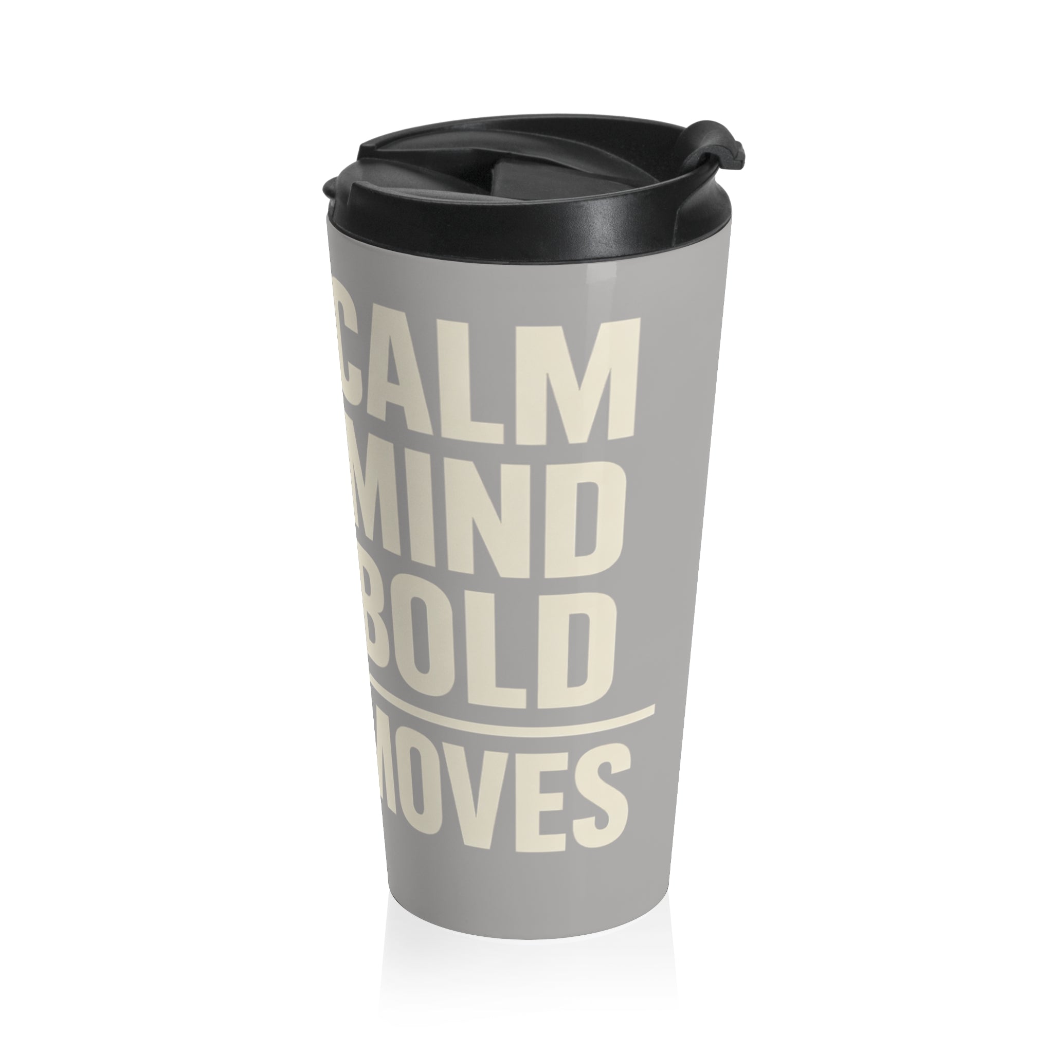 Stainless Steel Travel Mug — Bold Typographic 'Calm Mind, Bold Moves' Insulated Tumbler I RoRis Ideas