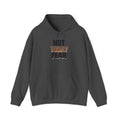 Not Today Fear Hoodie — Inspirational Motivational Pullover