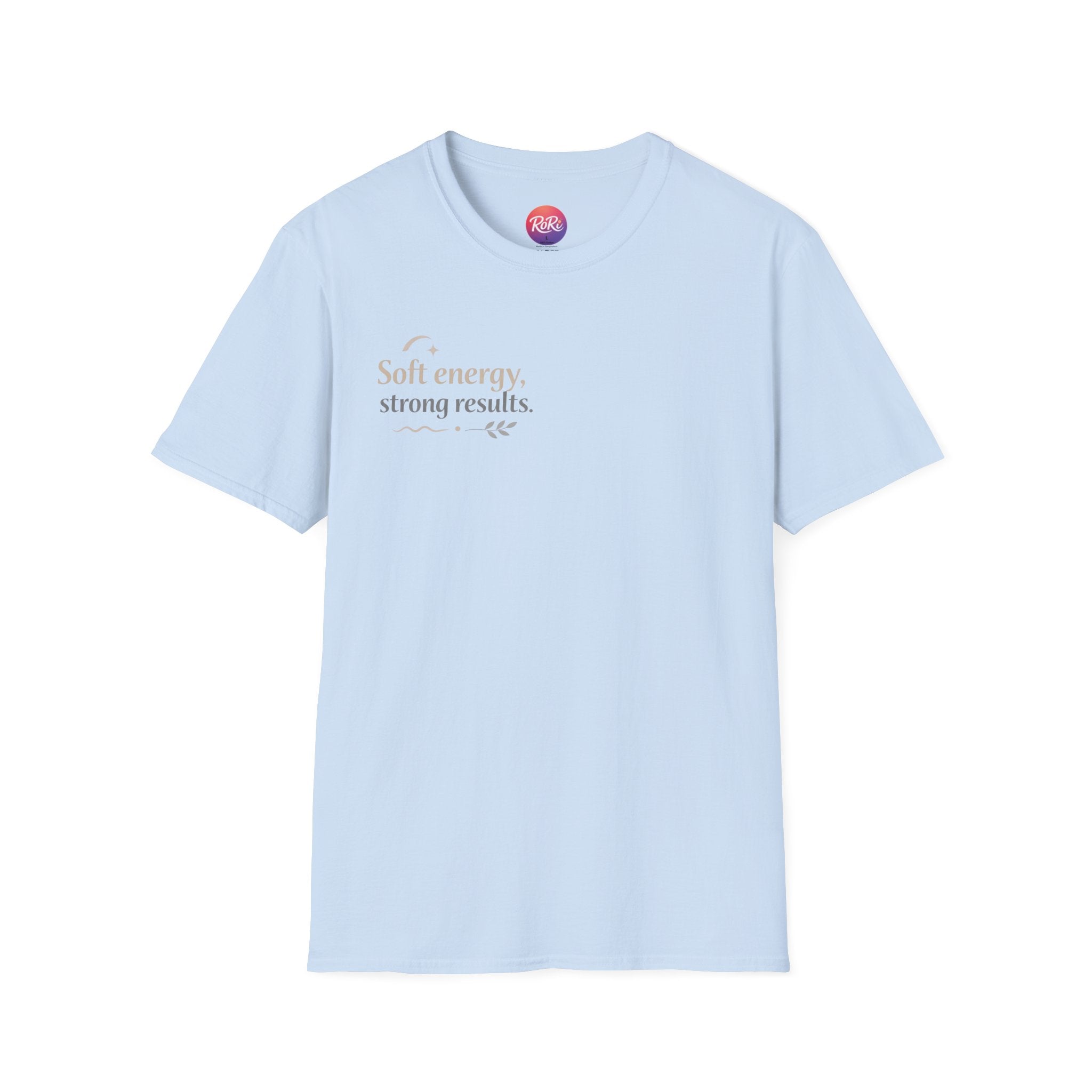 T-Shirt — “Soft energy, strong results.” Minimal Inspirational Graphic Tee