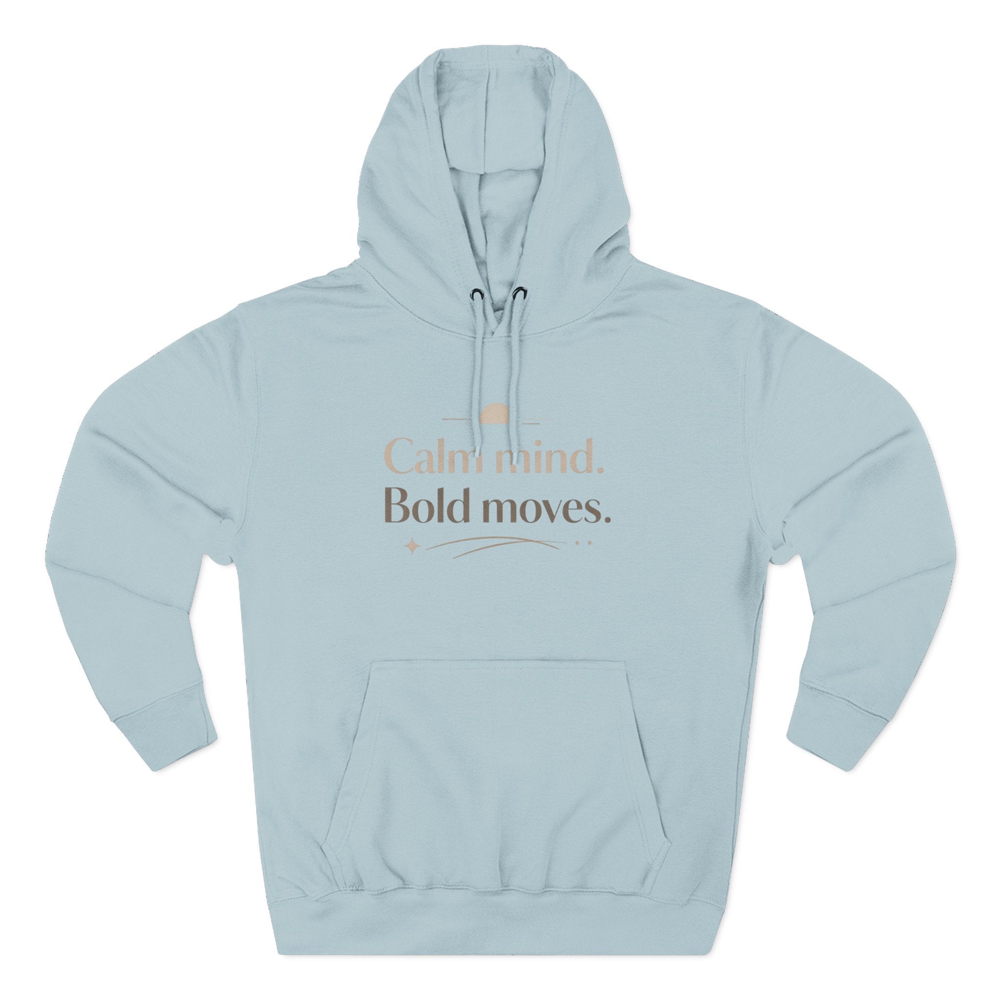 Calm Minded Bold Moves Hoodie — Inspirational Fleece PulloverI RoRi's Ideas