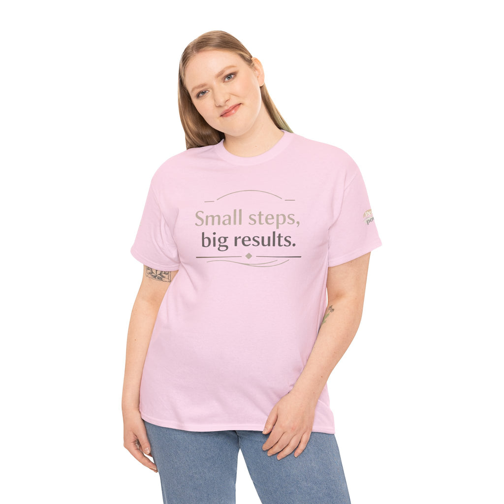 Motivational Tee — "Small steps, big results." Inspirational Cotton Shirt