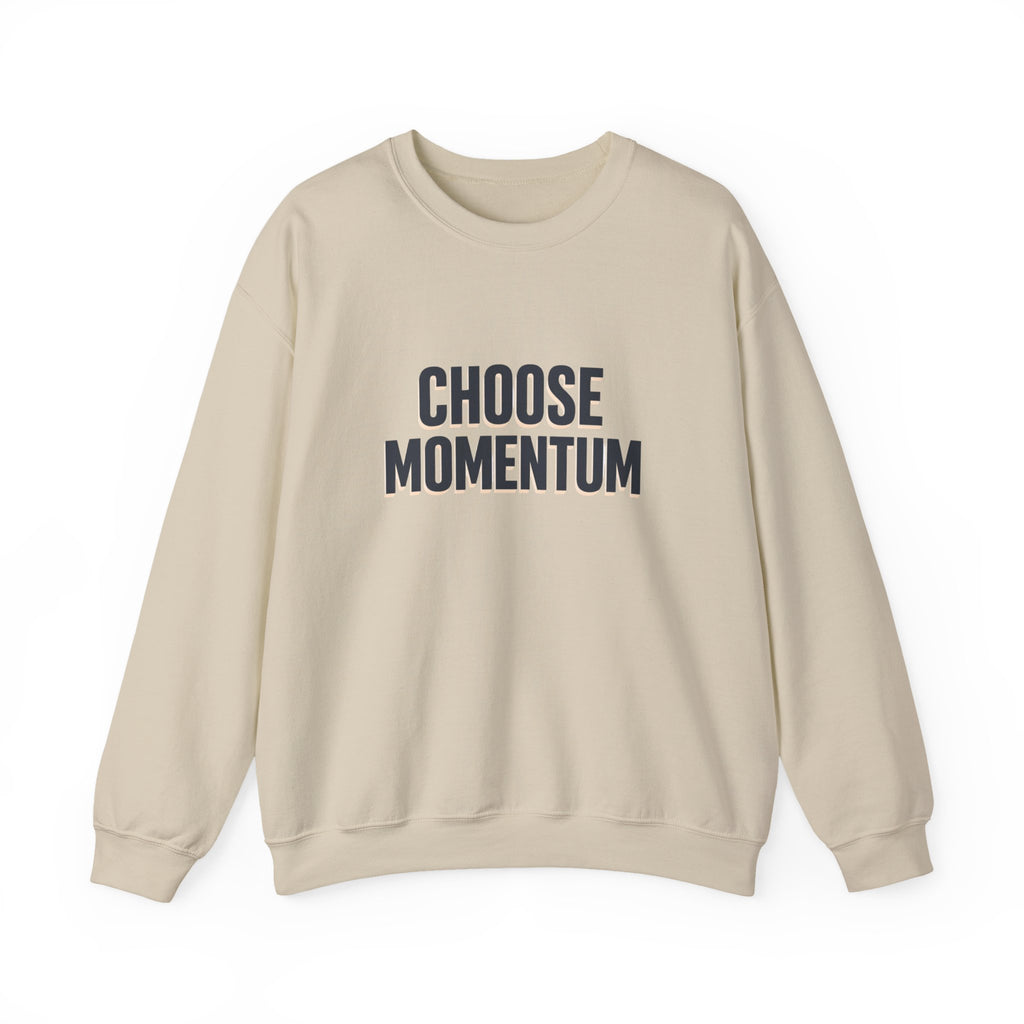 Choose Momentum Crewneck Sweatshirt — Motivational Casual Sweatshirt I Ror