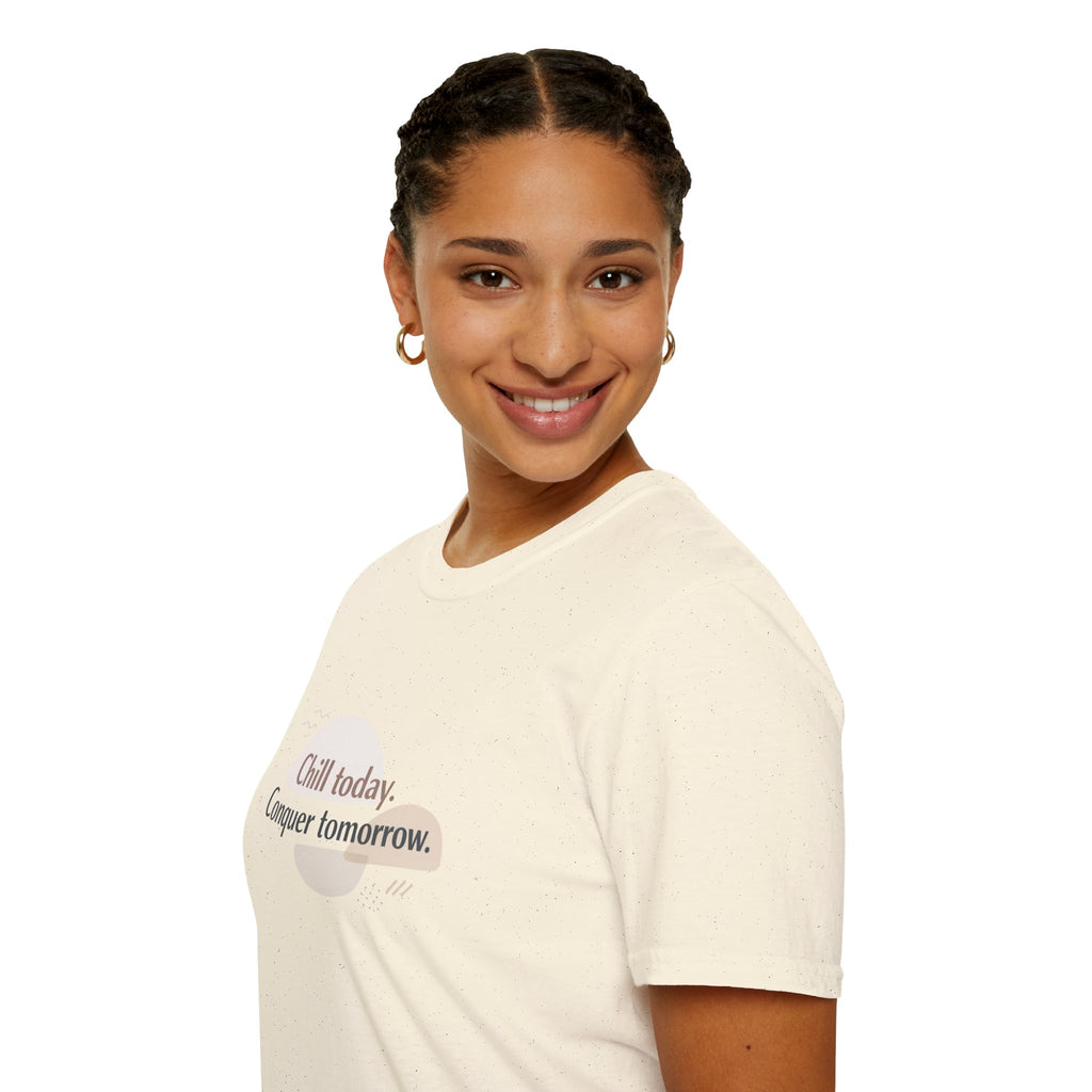 Chill Today. Conquer Tomorrow. T-Shirt — Minimal Motivational Tee | RoRi’s Ideas
