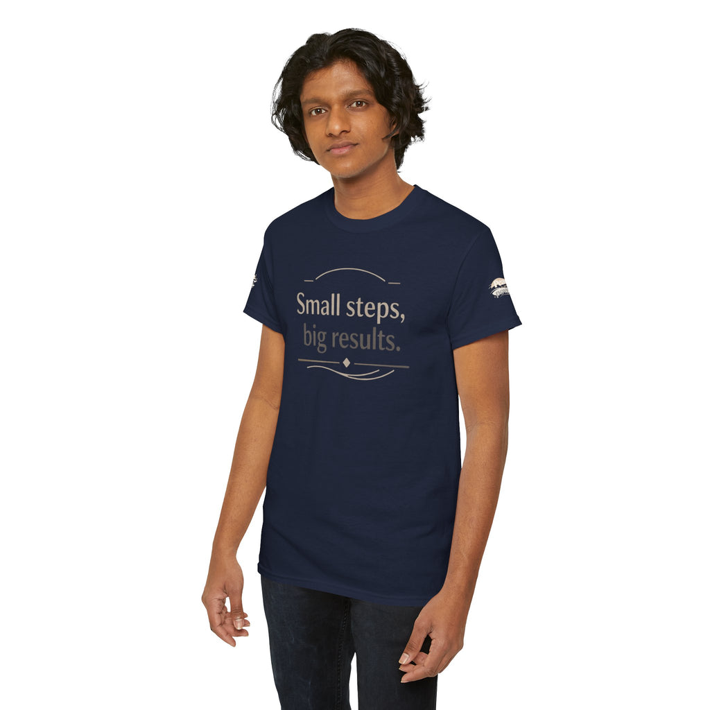 Motivational Tee — "Small steps, big results." Inspirational Cotton Shirt