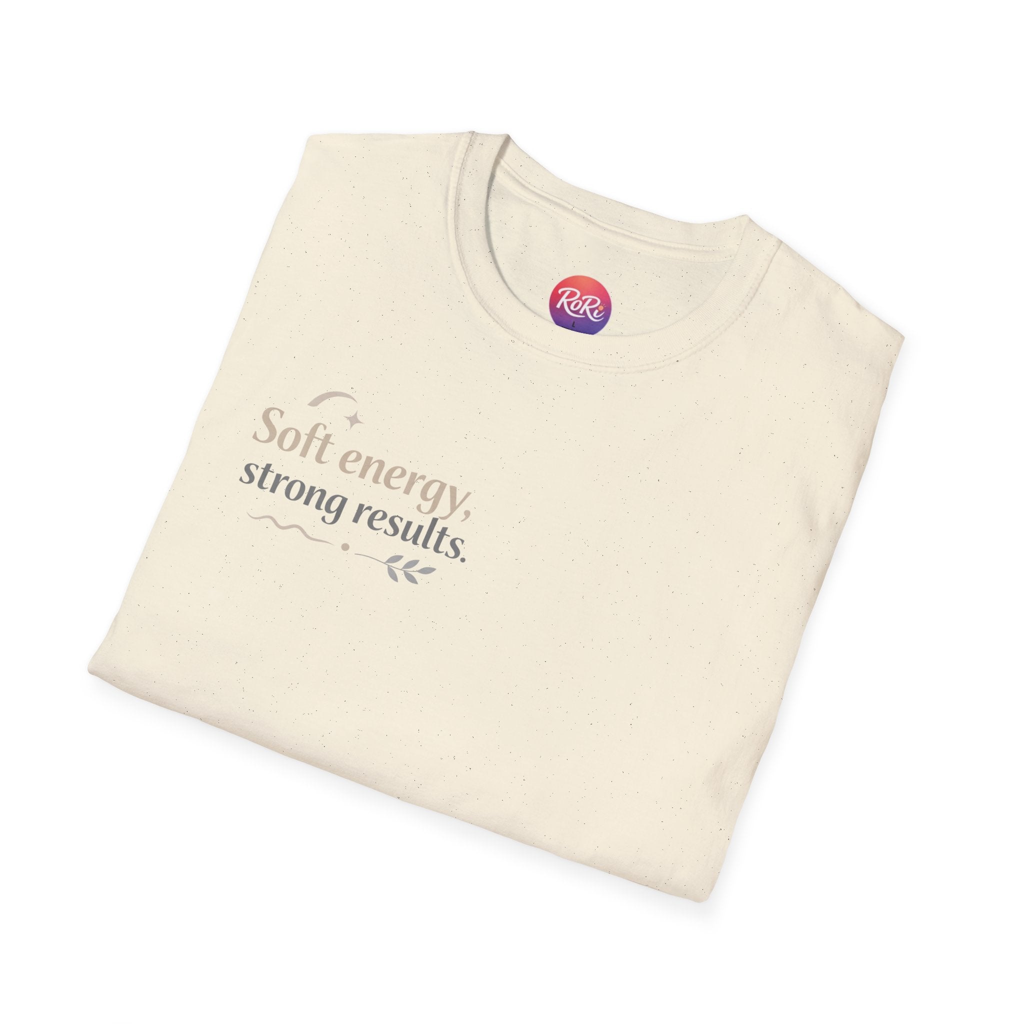 T-Shirt — “Soft energy, strong results.” Minimal Inspirational Graphic Tee