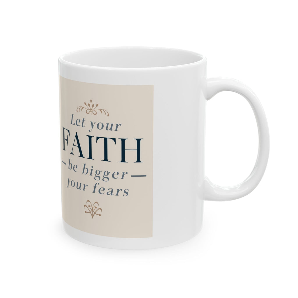 Faith Quotes Ceramic Mug — Inspirational Christian Coffee Cup (11oz, 15oz) I RoRi's Ideas