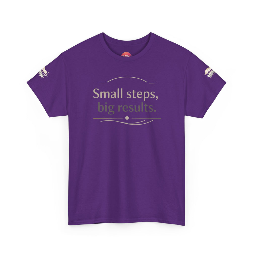 Motivational Tee — "Small steps, big results." Inspirational Cotton Shirt