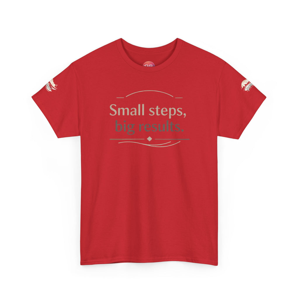 Motivational Tee — "Small steps, big results." Inspirational Cotton Shirt