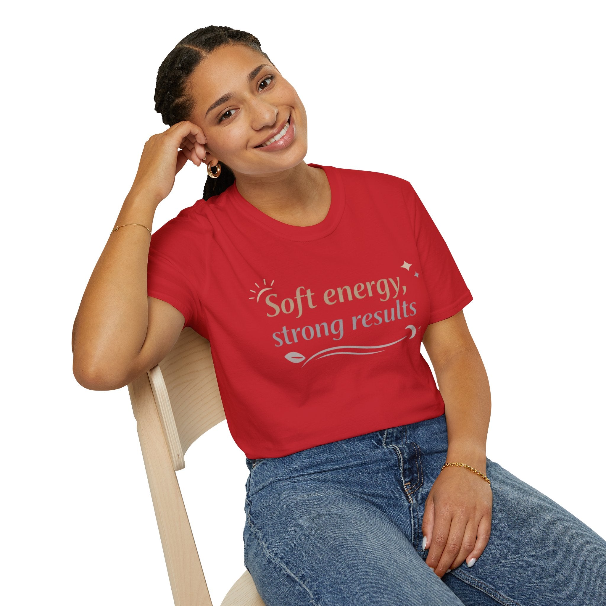 Soft Energy, Strong Results T-Shirt — Inspirational Positive Vibes Tee