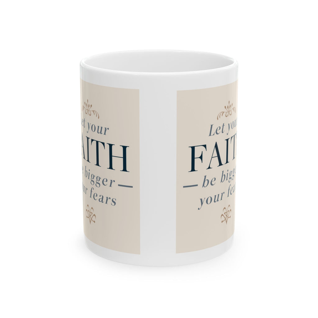 Faith Quotes Ceramic Mug — Inspirational Christian Coffee Cup (11oz, 15oz) I RoRi's Ideas