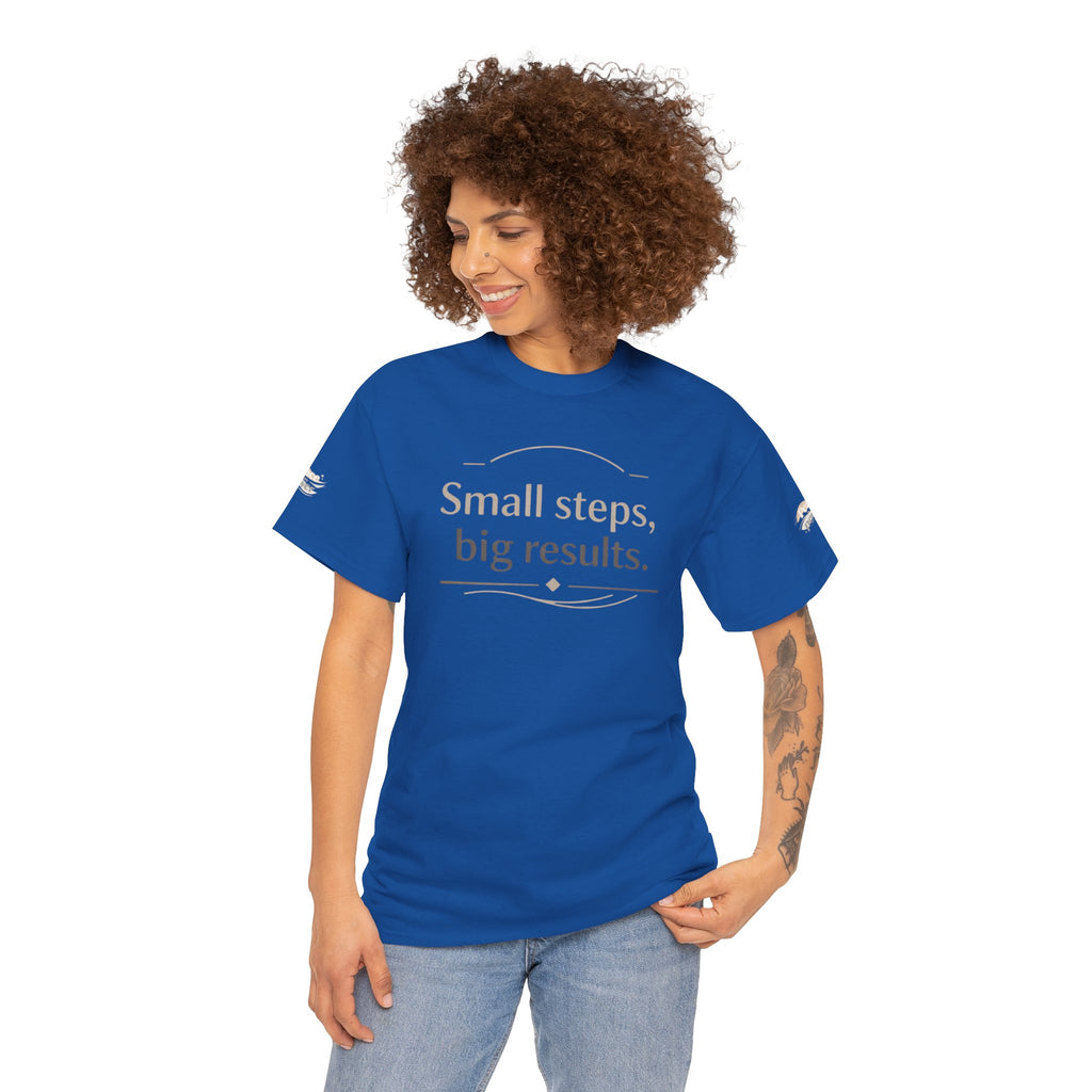 Motivational Tee — "Small steps, big results." Inspirational Cotton Shirt