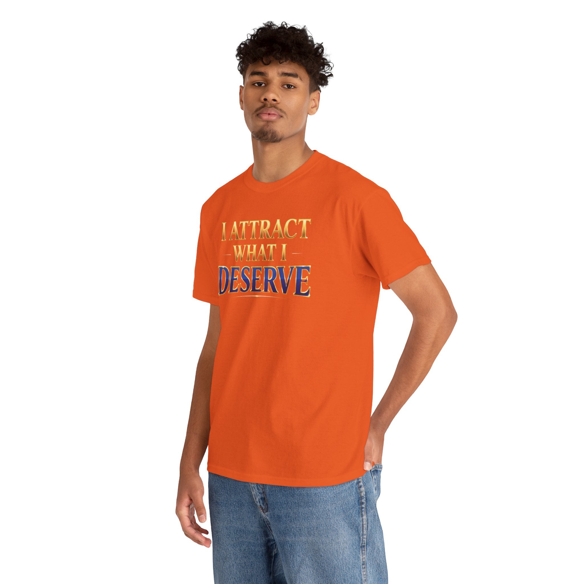 I Attract What I Deserve T-Shirt — Motivational Positive Affirmation Tee