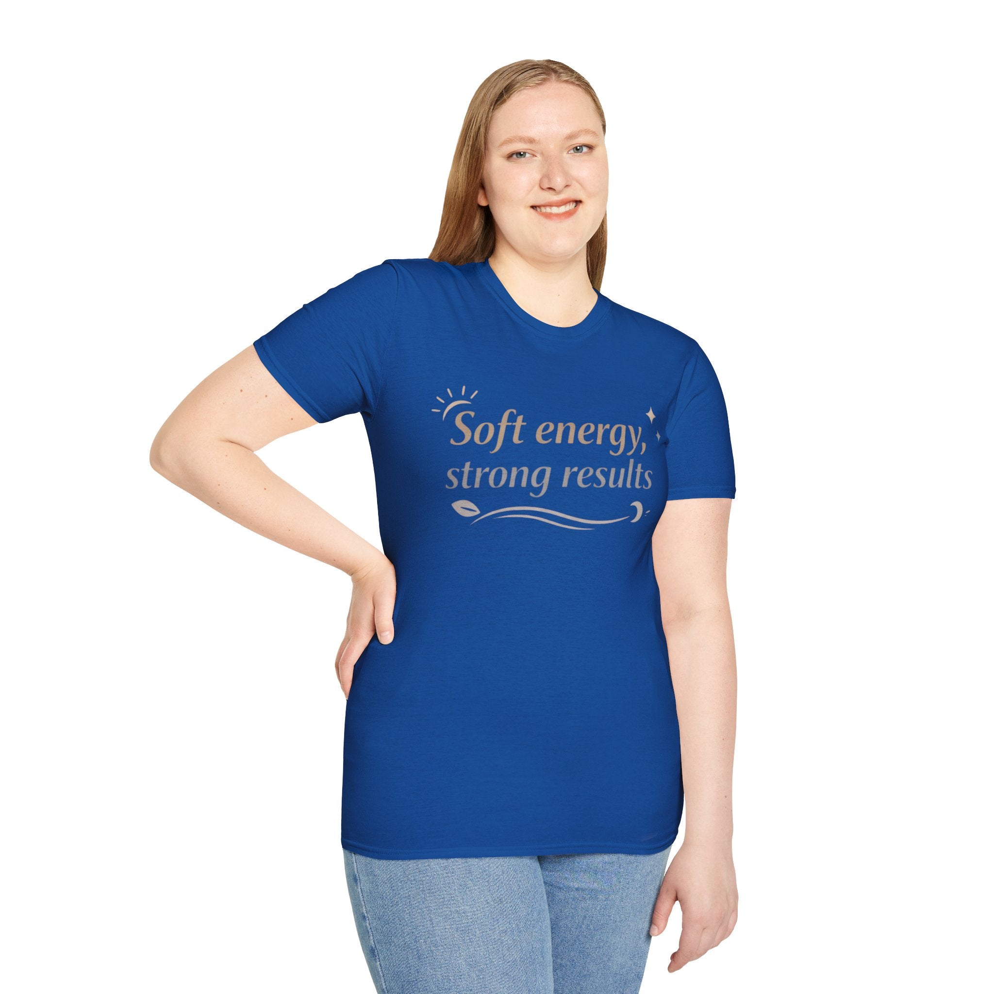 Soft Energy, Strong Results T-Shirt — Inspirational Positive Vibes Tee