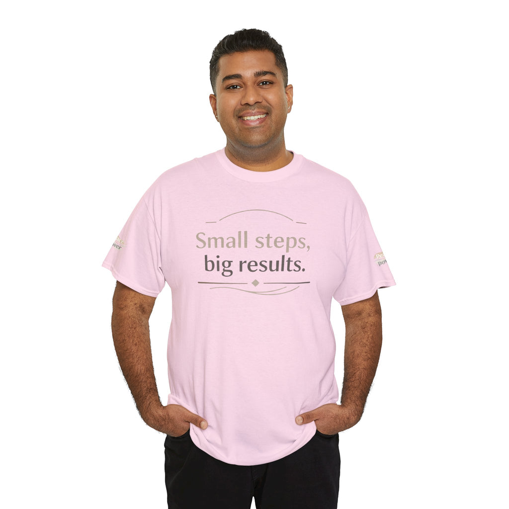 Motivational Tee — "Small steps, big results." Inspirational Cotton Shirt