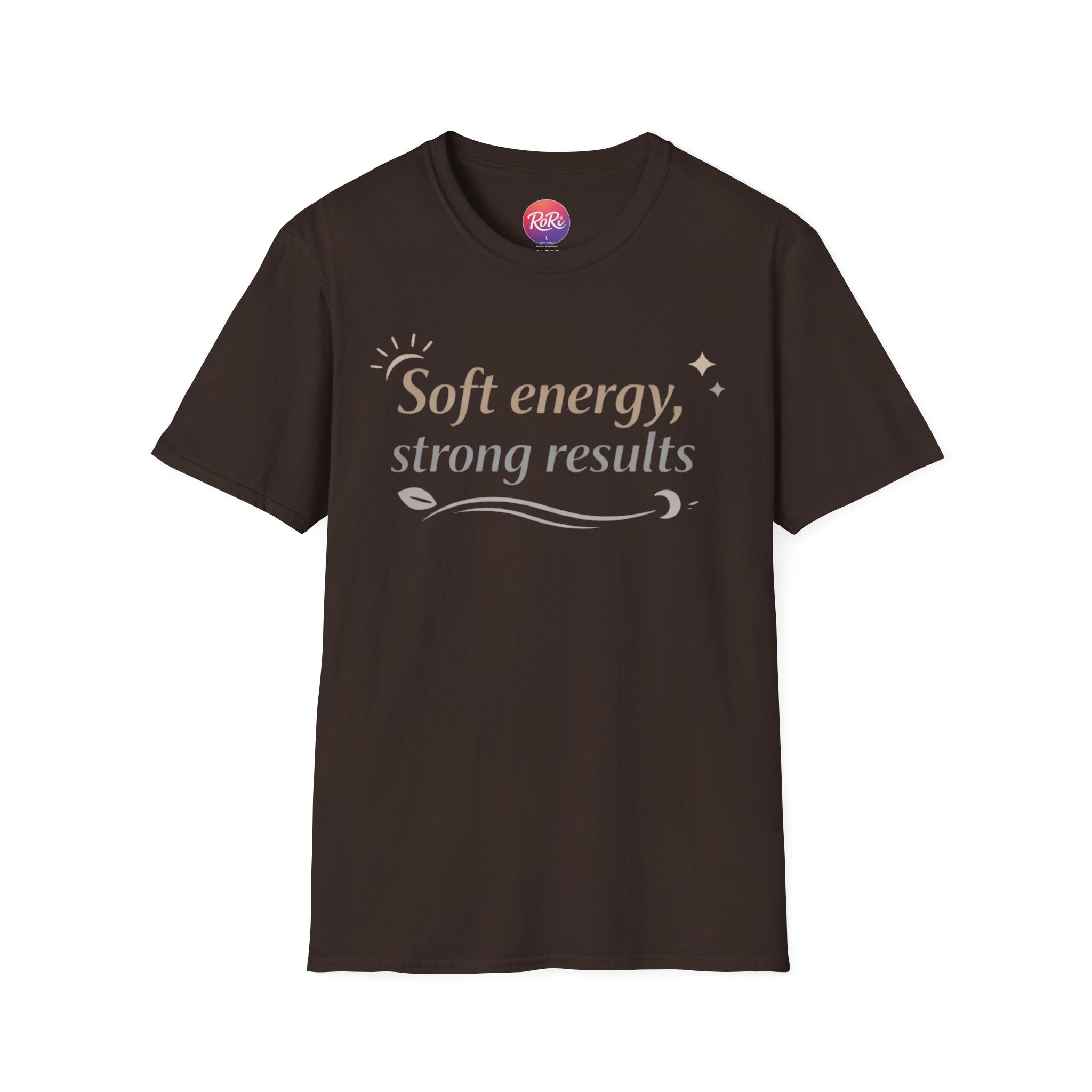 Soft Energy, Strong Results T-Shirt — Inspirational Positive Vibes Tee