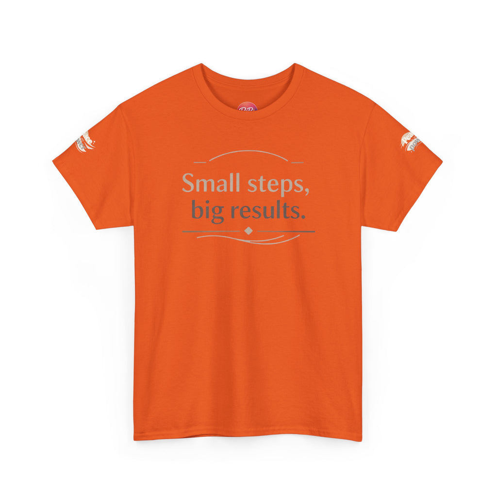Motivational Tee — "Small steps, big results." Inspirational Cotton Shirt