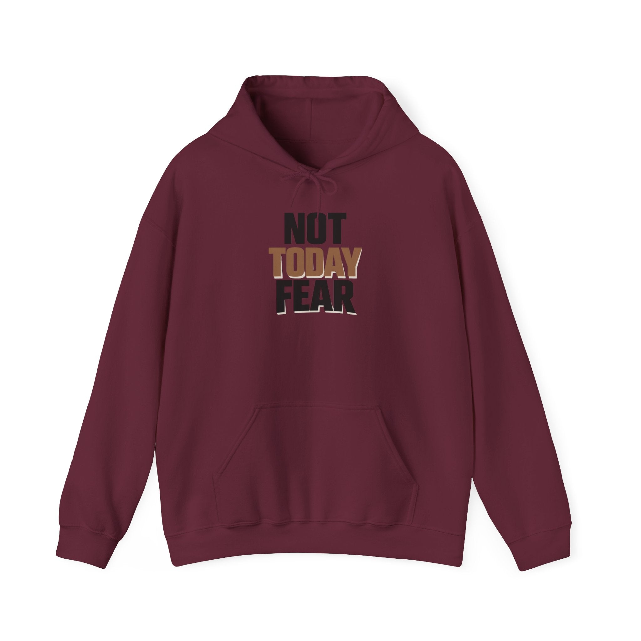 Not Today Fear Hoodie — Inspirational Motivational Pullover