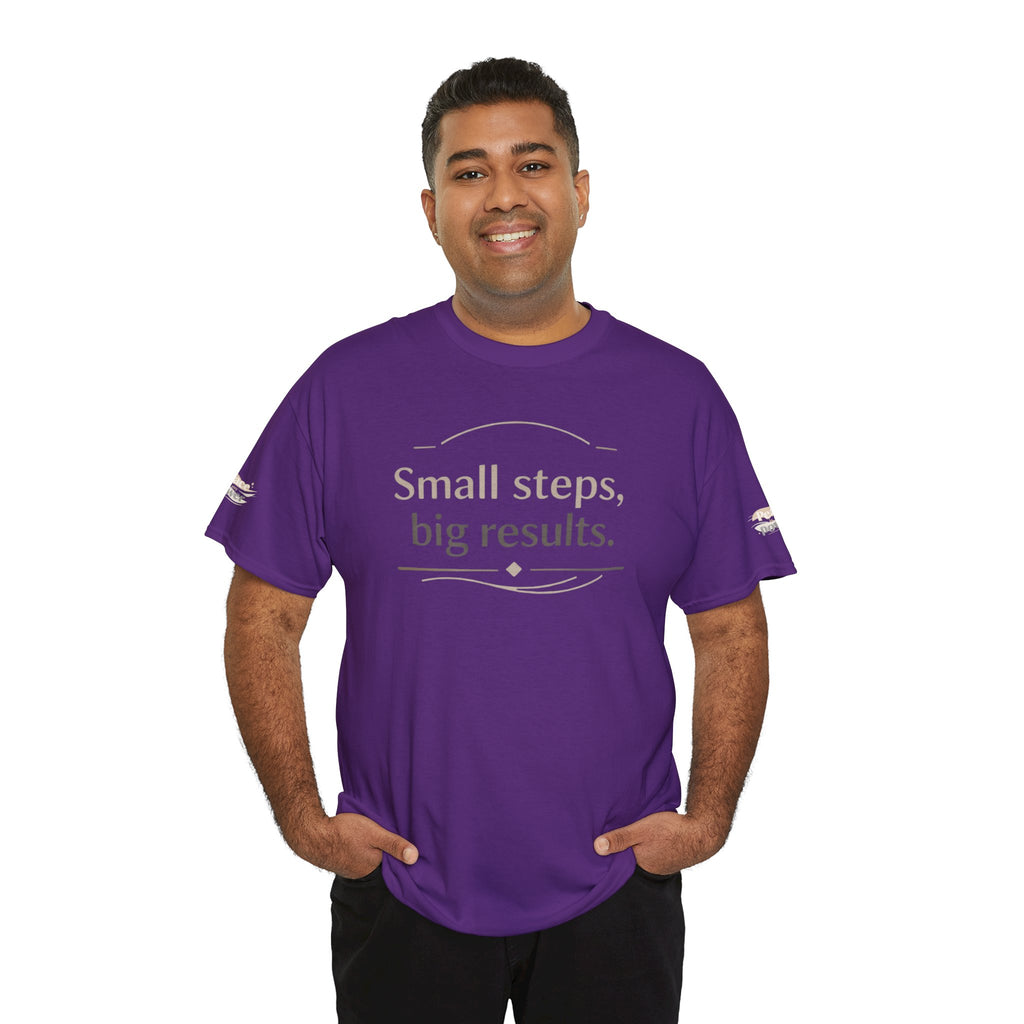 Motivational Tee — "Small steps, big results." Inspirational Cotton Shirt