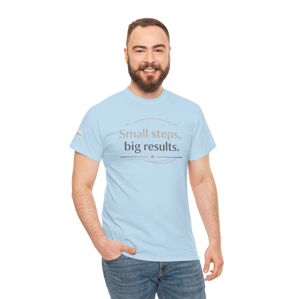 Motivational Tee — "Small steps, big results." Inspirational Cotton Shirt