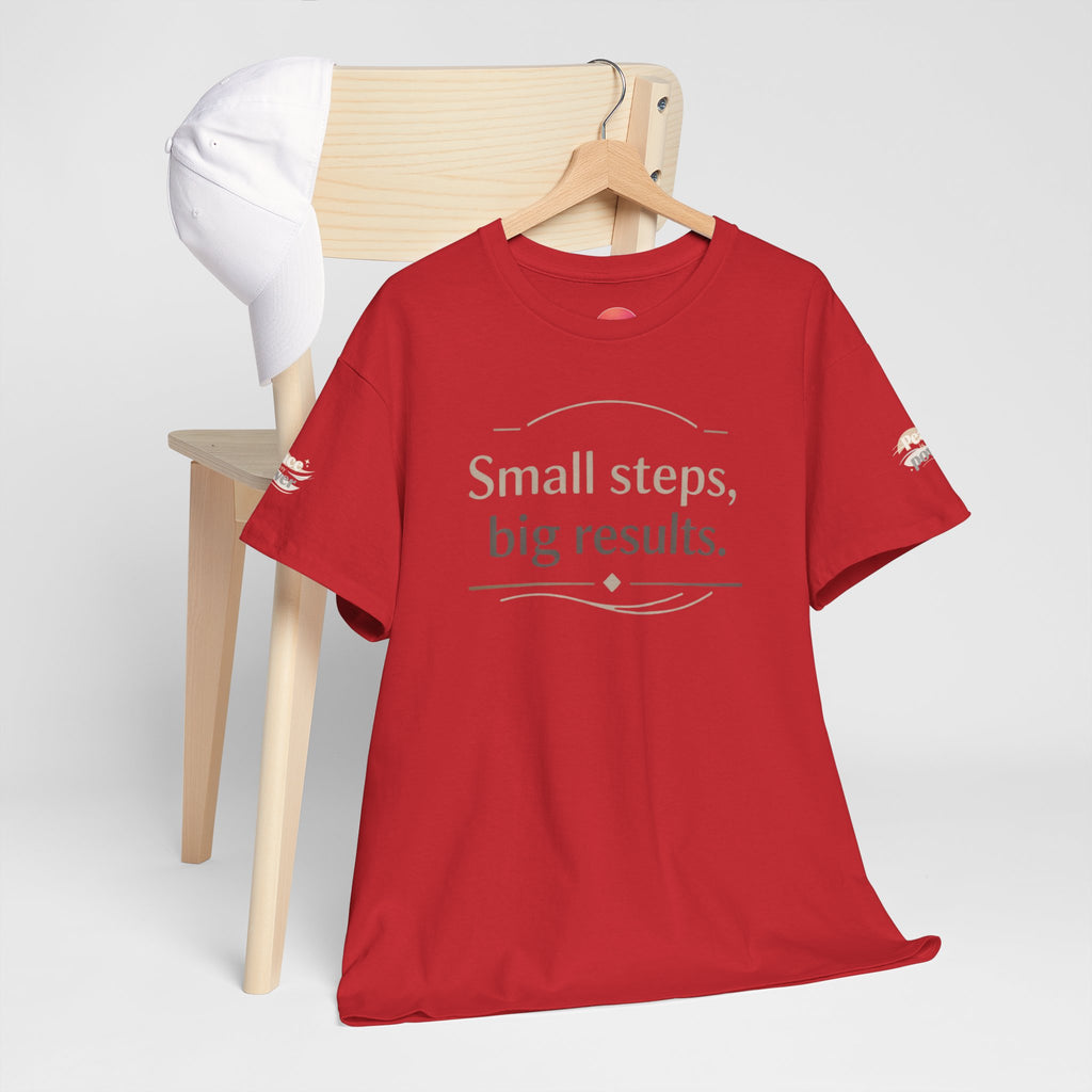Motivational Tee — "Small steps, big results." Inspirational Cotton Shirt