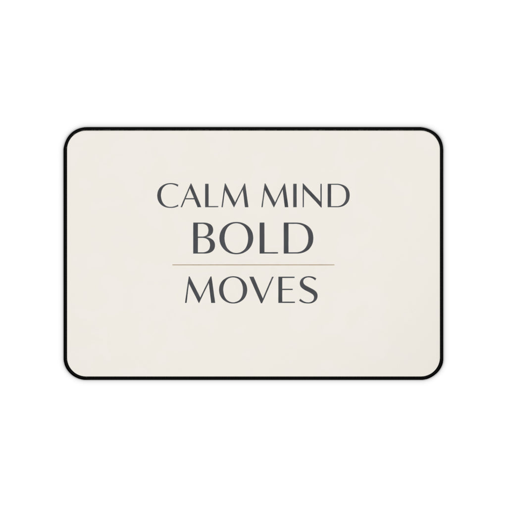 Calm Mind Bold Moves Desk Mat — Minimalist Motivational Desk Pad I RoRi's Ideas