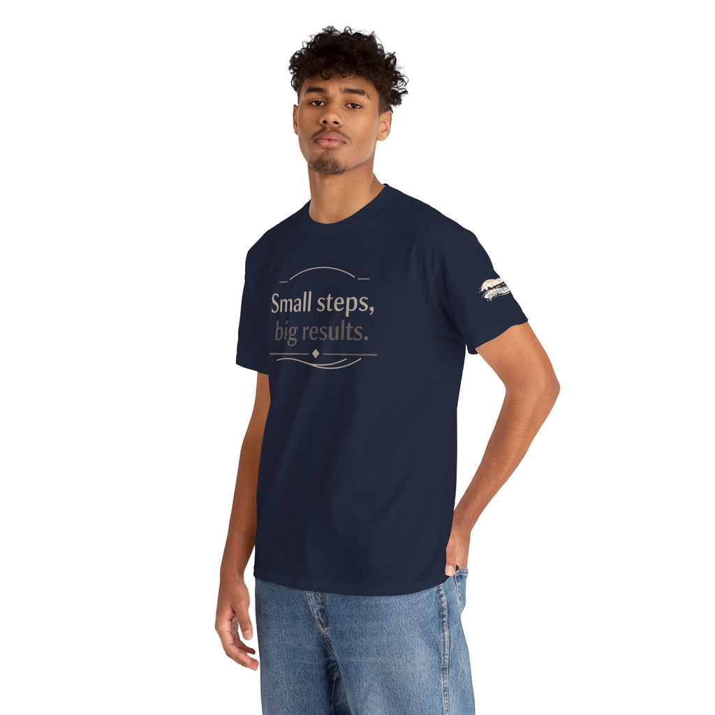 Motivational Tee — "Small steps, big results." Inspirational Cotton Shirt