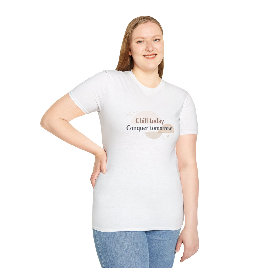 Chill Today. Conquer Tomorrow. T-Shirt — Minimal Motivational Tee | RoRi’s Ideas
