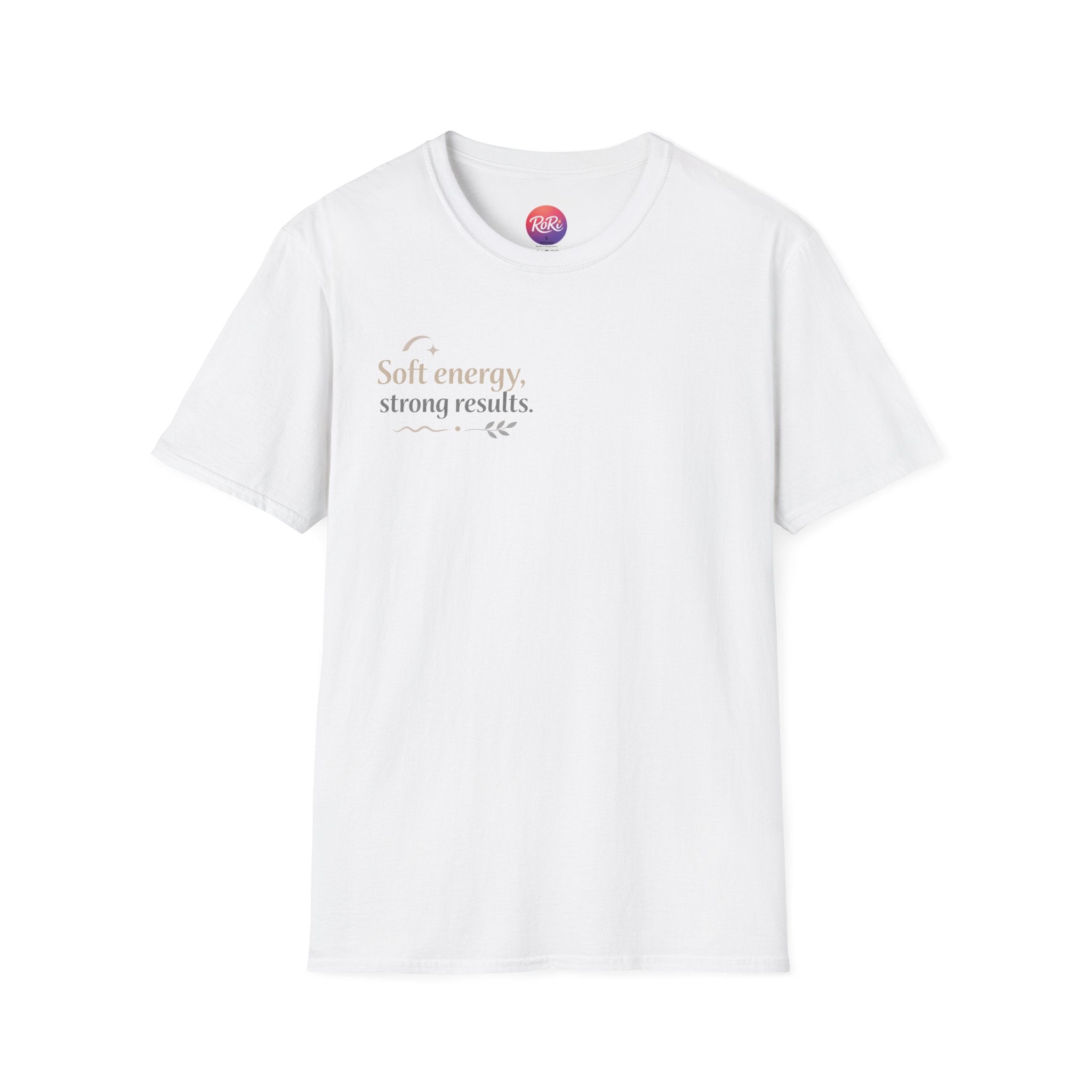 T-Shirt — “Soft energy, strong results.” Minimal Inspirational Graphic Tee