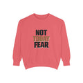 Not Today Fear Sweatshirt — Inspirational Crewneck for Courage & Mental Health Awareness I RoRi's Ideas