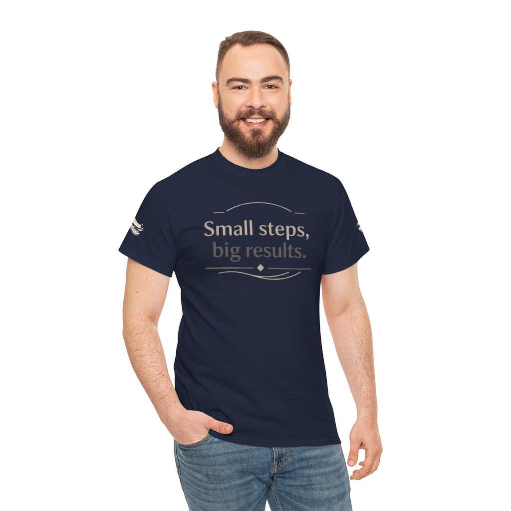 Motivational Tee — "Small steps, big results." Inspirational Cotton Shirt
