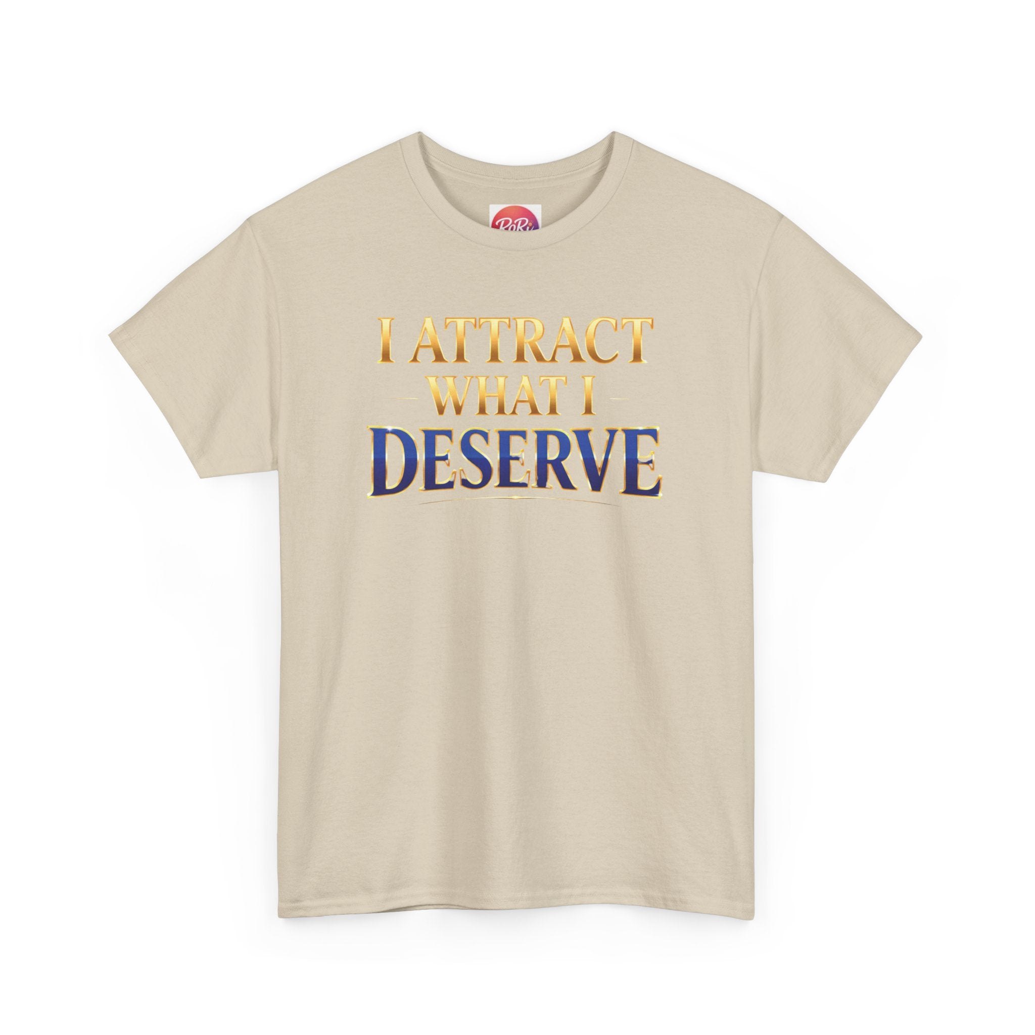 I Attract What I Deserve T-Shirt — Motivational Positive Affirmation Tee